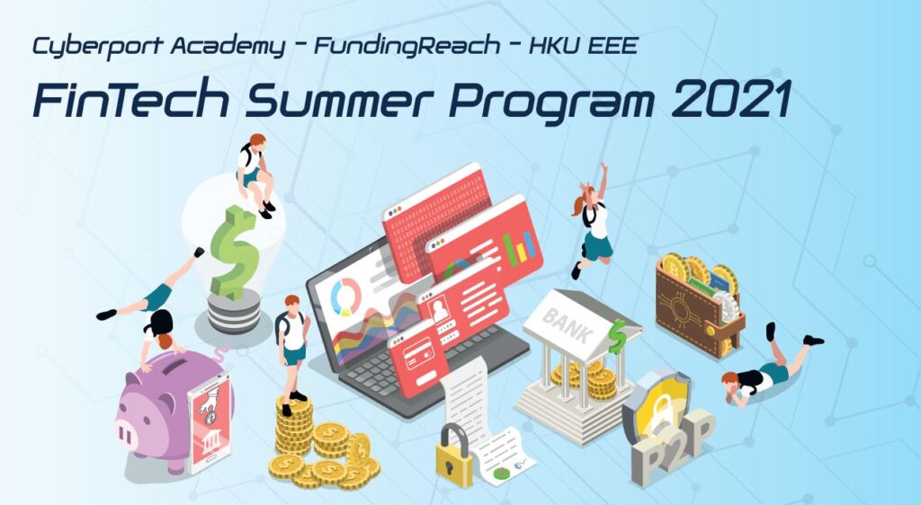 Cyberport Academy x FundingReach X HKU EEE - FinTech Summer Program 2021