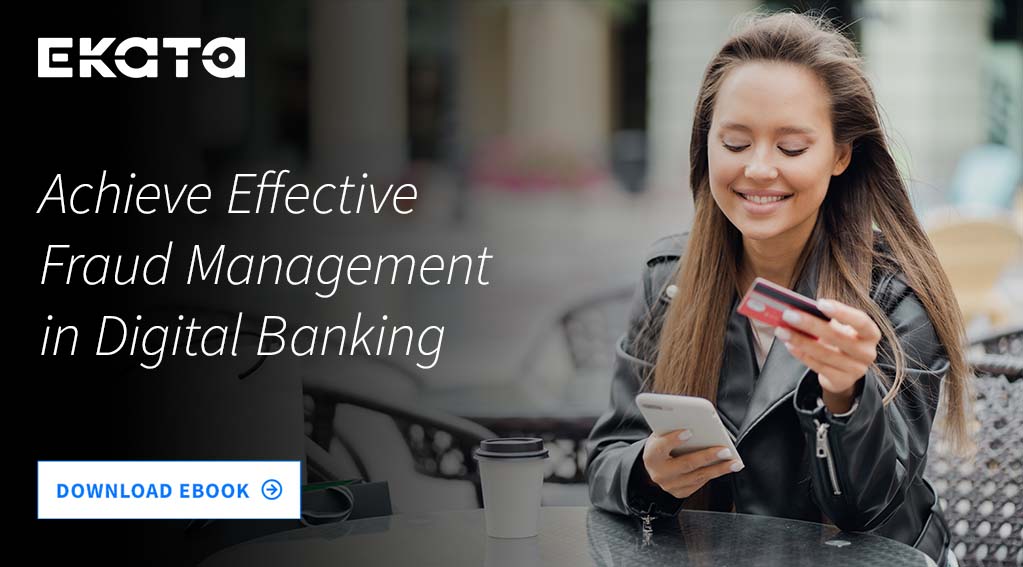 Effective Fraud Management How Digital Banks Can Come Out on Top